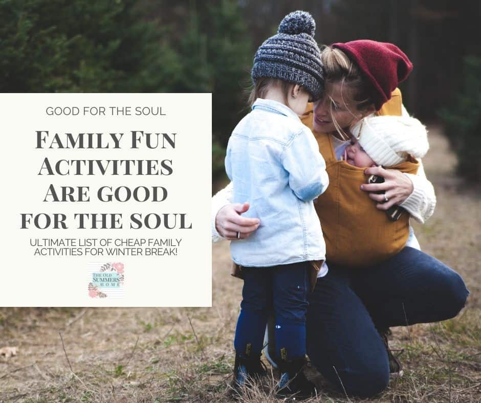 18 Family Activities for Winter Break Fun! 2 Good for the soul!